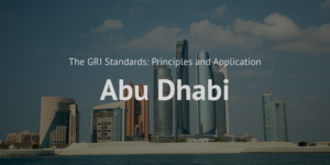 GRI standards principles and application training course Abu Dhabi Global reporting initiative