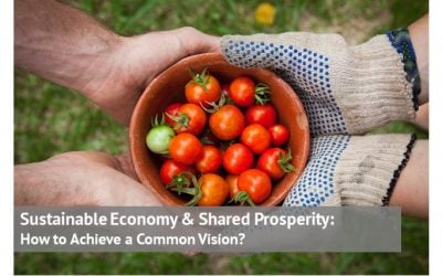 Sustainable Economy & Shared Prosperity: How to Achieve a Common Vision?