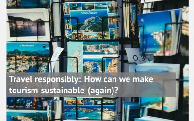 Travel responsibly: How can we make tourism sustainable (again)?