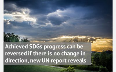 Achieved SDGs progress can be reversed if there is no change in direction, new UN report reveals