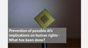 Prevention of possible AI s implications on human rights - What has been done