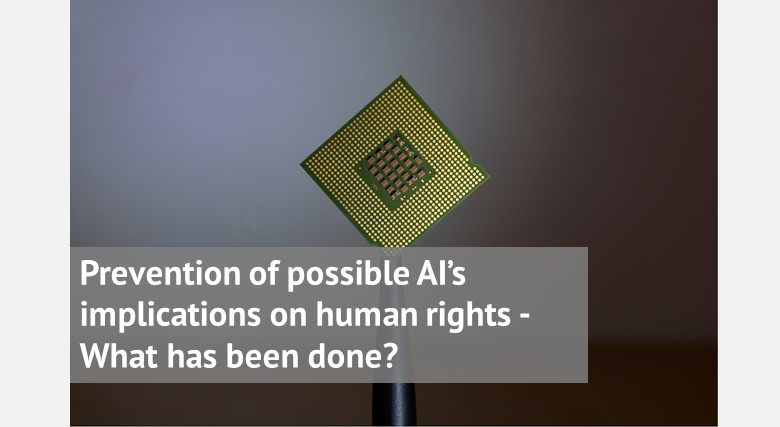 Prevention of possible AI’s implications on human rights – What has been done?