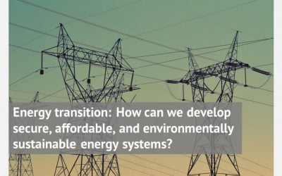 Energy transition: How can we develop secure, affordable, and environmentally sustainable energy systems?