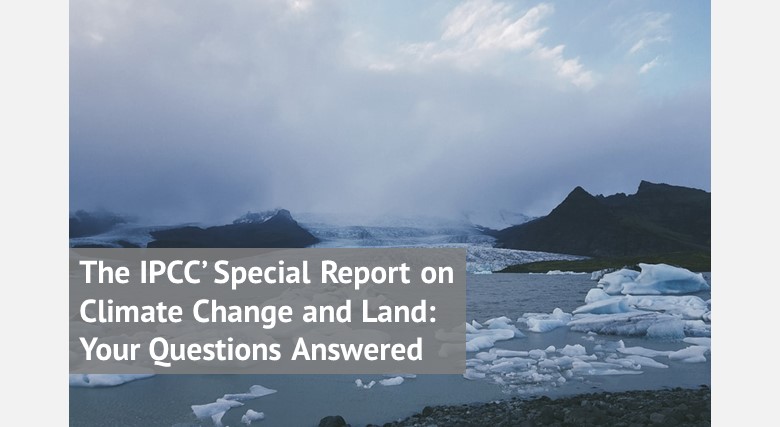 The IPCC Special Report on Climate Change and Land Your Questions Answered