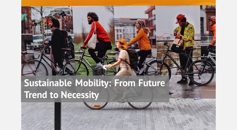 Sustainable Mobility From Future Trend to Necessity