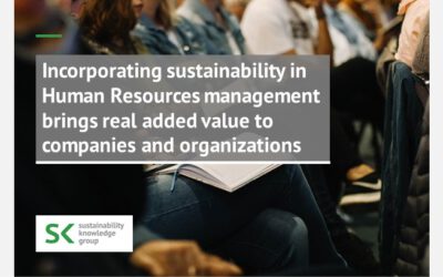 Incorporating sustainability in Human Resources management brings real added value to companies and organizations
