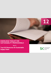 Knowledge Toolkit for Sustainability Professionals vol. 12 Top 10 Resources On Sustainable Supply Chain